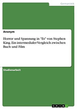 portada Horror und Spannung in "Es" von Stephen King. Ein Intermedialer Vergleich Zwischen Buch und Film (en Alemán)
