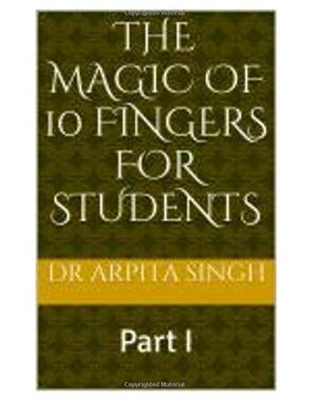 portada The Magic of 10 Fingers for Students: Part i (en Inglés)