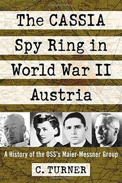 portada The CASSIA Spy Ring in World War II Austria: A History of the OSS's Maier-Messner Group