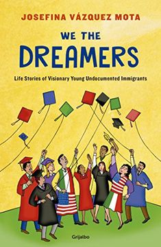 portada We the Dreamers: Life Stories on the Other Side of the Border (Spanish Edition)