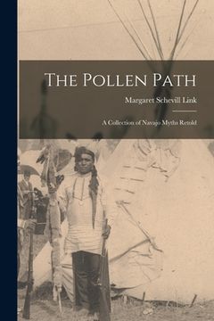 portada The Pollen Path; a Collection of Navajo Myths Retold (en Inglés)