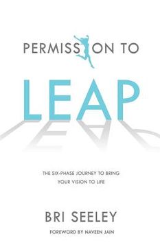portada Permission to Leap: The Six-Phase Journey to Bring Your Vision to Life (en Inglés)