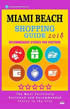 portada Miami Beach Shopping Guide 2018: Best Rated Stores in Miami Beach, Florida - Stores Recommended for Visitors, (Shopping Guide 2018) (in English)
