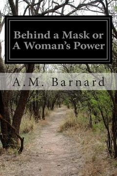 portada Behind a Mask or A Woman's Power (en Inglés)