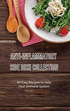portada Anti-Inflammatory Side Dish Collection: 50 Easy Recipes to Help Your Immune System (in English)