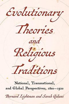 portada Evolutionary Theories and Religious Traditions: National, Transnational, and Global Perspectives, 1800-1920 (Sci & Culture in the Nineteenth Century) (en Inglés)