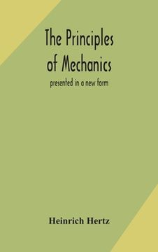 portada The principles of mechanics: presented in a new form (en Inglés)