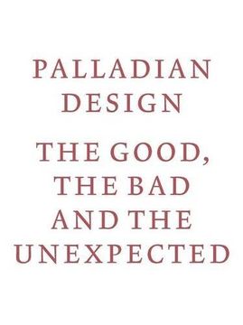 portada Palladian Design: The Good, the Bad and the Unexpected (en Inglés)