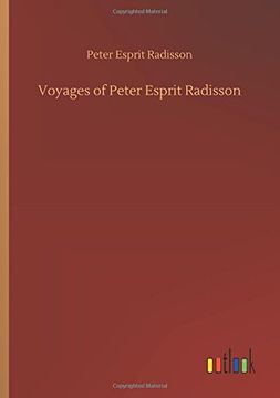 portada Voyages of Peter Esprit Radisson (in English)