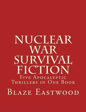 portada Nuclear War Survival Fiction: Five Apocalyptic Thrillers in One Book (en Inglés)