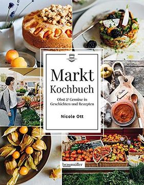 portada Marktkochbuch: Obst & Gemüse in Geschichten und Rezepten (en Alemán)