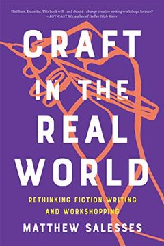 portada Craft in the Real World: Rethinking Fiction Writing and Workshopping (en Inglés)