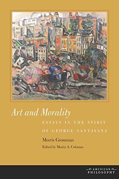portada Art and Morality: Essays in the Spirit of George Santayana (American Philosophy) (en Inglés)
