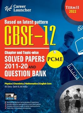 portada CBSE Class XII 2022 - Term II: Chapter and Topic-wise Solved Papers 2011-2020 & Question Bank: Engineering (PCME) by GKP (en Inglés)