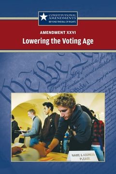 portada Amendment XXVI: Lowering the Voting Age (in English)