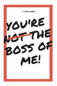 portada You're Not The Boss Of Me! (en Inglés)