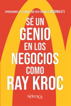 portada Se un Genio en los Negocios Como ray Kroc (in Spanish)