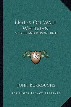 portada notes on walt whitman: as poet and person (1871) (en Inglés)