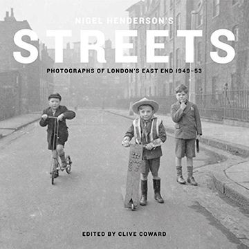 portada Nigel Henderson's Streets: Photographs of London's East End 1949-53 (en Inglés)