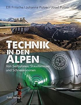 portada Technik in den Alpen: Von Seilbahnen, Staudämmen und Schneekanonen (en Alemán)