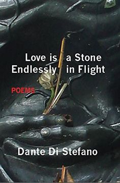 portada Love Is a Stone Endlessly in Flight: Poems