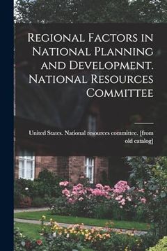 portada Regional Factors in National Planning and Development. National Resources Committee (en Inglés)