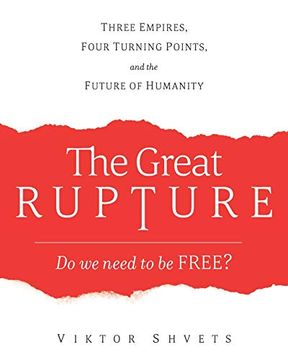 portada The Great Rupture: Three Empires, Four Turning Points, and the Future of Humanity (en Inglés)