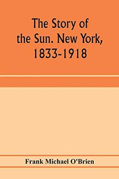 portada The Story of the Sun. New York, 1833-1918 (en Inglés)