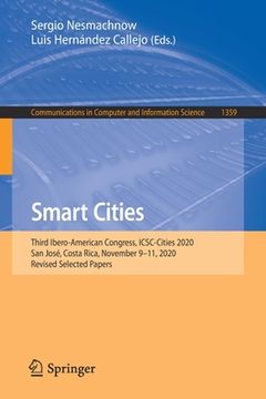 portada Smart Cities: Third Ibero-American Congress, Icsc-Cities 2020, San José, Costa Rica, November 9-11, 2020, Revised Selected Papers (en Inglés)