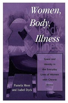 portada women, body, illness: space and identity in the everyday lives of women with chronic illness (in English)