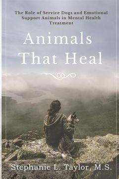 portada Animals That Heal: The Role of Service Dogs and Emotional Support Animals in Mental Health Treatment