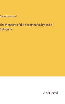 portada The Wonders of the Yosemite Valley and of California (en Inglés)