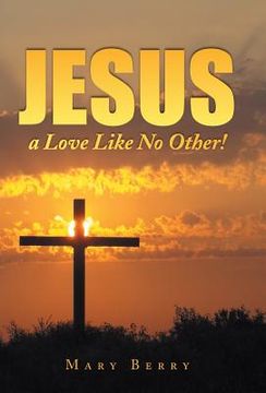 portada Jesus, a Love Like No Other! (en Inglés)