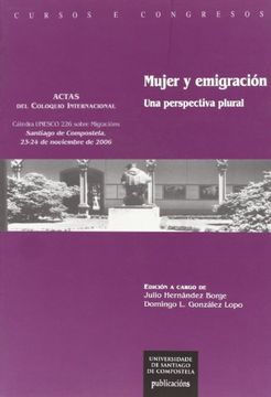 portada Cc/180-Mujer y Emigración, una Perspectiva Plural: Actas del Coloquio Internacional Santiago de Compostela, 23-24 de Noviembre de 2006 (in Spanish)