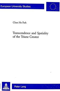 portada Transcendence and Spatiality of the Triune Creator (Europaische Hochschulschriften (in English)