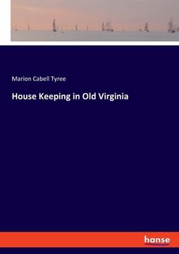 portada House Keeping in Old Virginia 