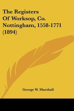portada the registers of worksop, co. nottingham, 1558-1771 (1894) (in English)