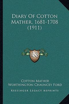 portada diary of cotton mather, 1681-1708 (1911) (en Inglés)