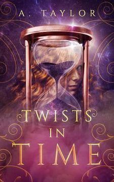 portada Twists in Time: A Young Adult Novel (in English)
