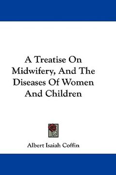 portada a treatise on midwifery, and the diseases of women and children (in English)