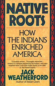 portada Native Roots: How the Indians Enriched America (en Inglés)