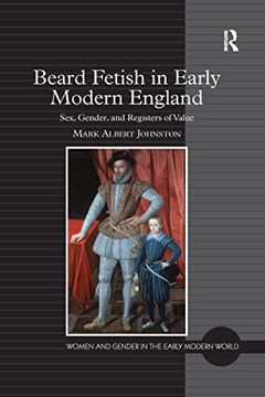 portada Beard Fetish in Early Modern England: Sex, Gender, and Registers of Value (en Inglés)