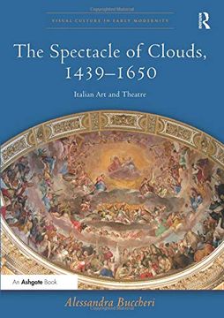 portada The Spectacle of Clouds, 1439-1650: Italian Art and Theatre (en Inglés)