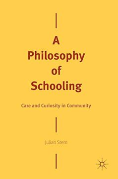 portada A Philosophy of Schooling: Care and Curiosity in Community (en Inglés)