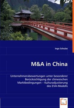 portada M&a in China: Unternehmensbewertungen Unter Besonderer Berücksichtigung der Chinesischen Marktbedingungen - Kulturadjustierung des Eva-Modells (en Alemán)