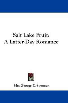 portada salt lake fruit: a latter-day romance (en Inglés)