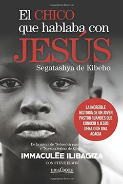 portada El Chico que Hablaba con Jesús: La Increíble Historia de un Joven Pastor Ruandés que Conoció a Jesús Debajo de una Acacia
