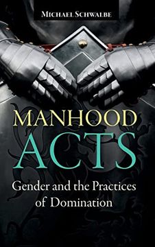 portada Manhood Acts: Gender and the Practices of Domination
