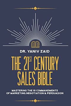 portada The 21St Century Sales Bible: Mastering the 10 Commandments of Marketing, Negotiation & Persuasion (in English)