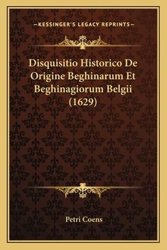 portada Disquisitio Historico De Origine Beghinarum Et Beghinagiorum Belgii (1629) (en Latin)
